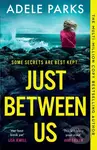 Just Between Us - Adele Parks - kniha z kategorie Detektivky, thrillery a horory