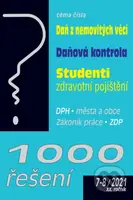 1000 řešení 7-8/2021 (Daň z nemovitých věcí, Daňová kontrola, Studenti a zdravotní pojištění)