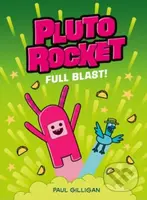 Pluto Rocket: Full Blast - Paul Gilligan - kniha z kategorie Beletrie pro děti