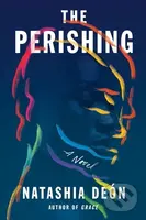 The Perishing (A Novel) - Natashia Deon - kniha z kategorie Společenská beletrie