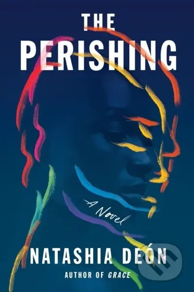 The Perishing (A Novel) - Natashia Deon - kniha z kategorie Společenská beletrie