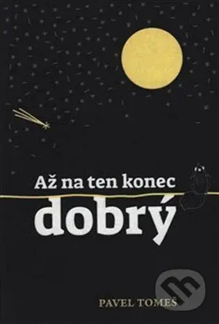 Až na ten konec dobrý - Pavel Tomeš