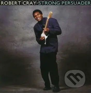 Robert Cray:  Strong Persuader  LP - Robert Cray