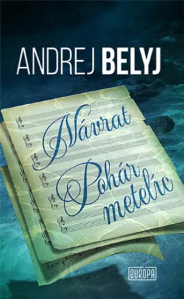 Návrat/ Pohár metelíc (Defekt) - Andrej Belyj