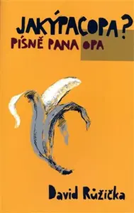 Jakýpacopa?  - písně pana Opa - David Růžička