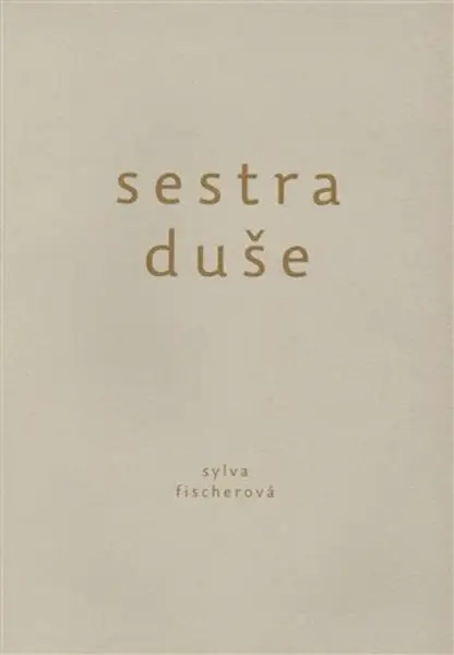 Sestra duše - Sylva Fischerová