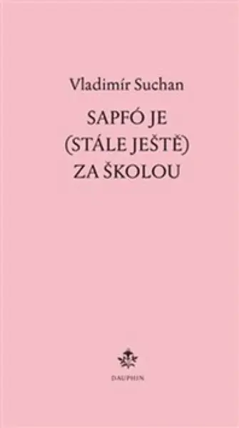 Sapfó je (stále ještě) za školou - Vladimír Suchan