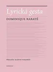 Lyrická gesta - Dominique Rabaté