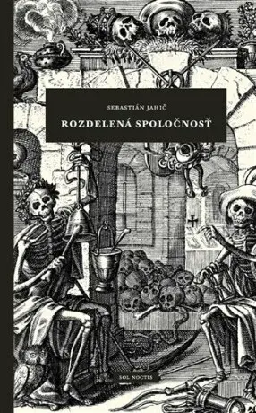 Rozdelená spoločnosť - Sebastián Jahič