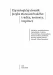 Etymologický slovník jazyka staroslověnského - Vít Boček