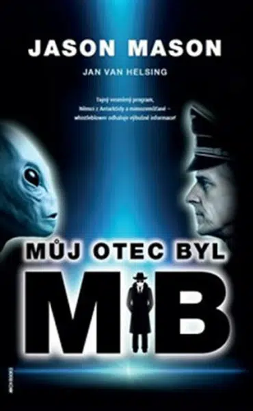 Můj otec byl MIB - Jan van Helsing, Jason Mason