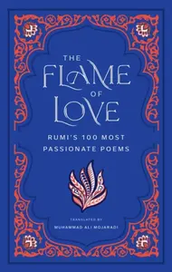 The Flame of Love - Džaláleddín Rúmí