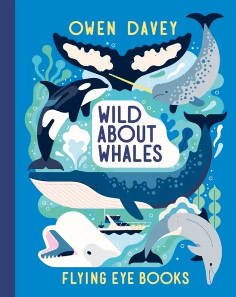 Wild About Whales - Owen Davey