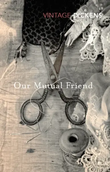Our Mutual Friend - Charles Dickens