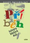 Příběh inženýra lidských duší - Josef Škvorecký