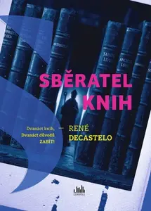 Kniha: Sběratel knih od Decastelo René