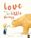 Love is in the Little Things - Jones Stella J.