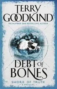 Debt of Bones - Terry Goodkind