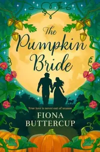 The Pumpkin Bride - Fiona Buttercup