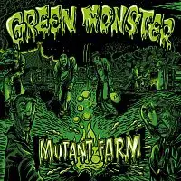 Green Monster – Mutant Farm