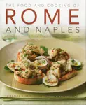 Food and Cooking of Rome and Naples - Valentina Harris