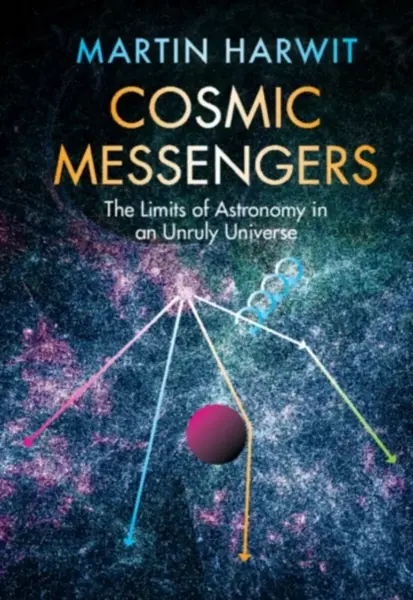 Cosmic Messengers - Martin  Harwit