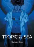 Tropic of the Sea - Satoshi Kon