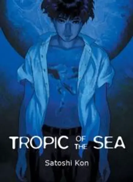 Tropic of the Sea - Satoshi Kon
