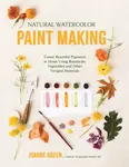 Natural Watercolor Paint Making - Joanne Green