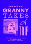Granny Takes a Trip - Paul Gorman