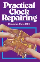 Practical Clock Repairing - Donald de Carle