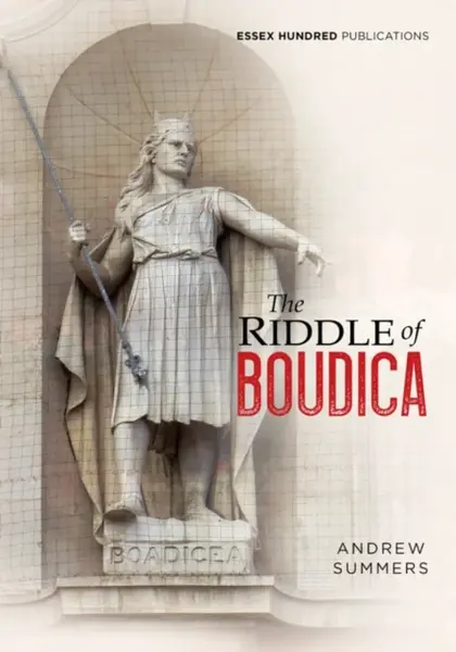 The Riddle of Boudica - Andrew Summers
