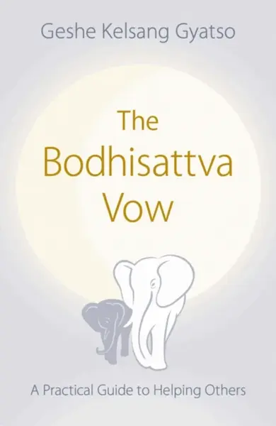 The Bodhisattva Vow - Geshe Kelsang Gyatso