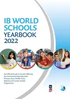 IB World Schools Yearbook 2022: The Official Guide to Schools Offering the International Baccalaureate Primary Years, Middle Years, Diploma and Career