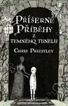 Příšerné příběhy z temného tunelu - Chris Priestley