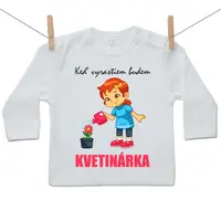 Boodyy Tričko s dlhým rukávom Keď vyrastiem budem kvetinárka 98 (2-3 roky)