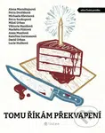Tomu říkám překvapení - Alena Mornštajnová, Anna Musilová, David Urban, Kateřina Surmanová, Lucie Huškova, Markéta Pilátová, Michaela Klevisová,…