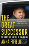 The Great Successor (The Secret Rise and Rule of Kim Jong Un) - kniha z kategorie Životopisy