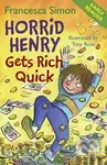Horrid Henry Gets Rich Quick - Francesca Simon - kniha z kategorie Pro děti
