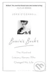 Bowie's Books (The Hundred Literary Heroes Who Changed His Life) - kniha z kategorie Hudba