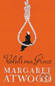 Volali ma Grace - Margaret Atwood - kniha z kategorie Společenská beletrie