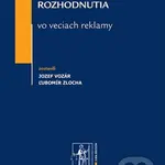 Rozhodnutia vo veciach reklamy - Jozef Vozár, Ľubomír Zlocha - kniha z kategorie Odborné a naučné