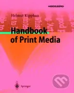Handbook of Print Media - Helmut Kipphan - kniha z kategorie Odborné a naučné
