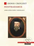 Nostradamus (aneb Léčba duše v renesanci) - Denis Crouzet - kniha z kategorie Životopisy