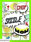 Chop, Sizzle, Wow (The Silver Spoon Comic Cookbook) - Tara Stevens