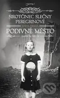 Sirotčinec slečny Peregrinové 2: Podivné město - Ransom Riggs - kniha z kategorie Beletrie pro děti