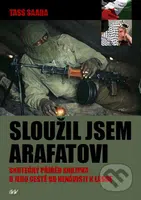 Sloužil jsem Arafatovi (Skutečný příběh snajpra o jeho cestě od nenávisti k lásce) - kniha z kategorie Autobiografie
