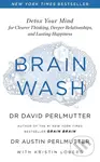 Brain Wash: Detox Your Mind for Clearer Thinking, Deeper Relationships and Lasting Happiness - kniha z kategorie Psychologie
