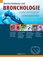 Bronchologie a pneumologická cytodiagnostika - Martina Vašáková - kniha z kategorie Pneumologie