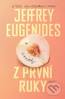 Z první ruky - Jeffrey Eugenides - kniha z kategorie Společenská beletrie